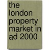 The London Property Market In Ad 2000 door C. Darlow