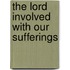 The Lord Involved with Our Sufferings