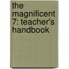 The Magnificent 7: Teacher's Handbook door Mary Beall