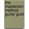 The Masterson Method Guitar Guid door Winston A. Sizemore
