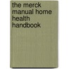 The Merck Manual Home Health Handbook door Merck