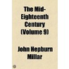 The Mid-Eighteenth Century (Volume 9) door John Hepburn Millar