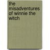 The Misadventures Of Winnie The Witch door Laura Owen