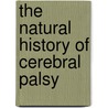 The Natural History Of Cerebral Palsy door Richmond S. Paine