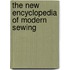 The New Encyclopedia Of Modern Sewing