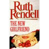 The New Girl Friend And Other Stories door Ruth Rendall