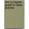 The No-hassle Guide To Hipaa Policies by Kate Borten