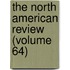 The North American Review (Volume 64)