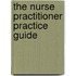 The Nurse Practitioner Practice Guide