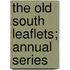 The Old South Leaflets; Annual Series