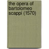 The Opera Of Bartolomeo Scappi (1570) door Terence Scully