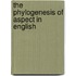 The Phylogenesis Of Aspect In English