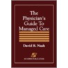 The Physician's Guide To Managed Care by David B. Nash