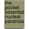The Pocket Essential Nuclear Paranoia door Chas Newkey-burden
