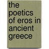 The Poetics of Eros in Ancient Greece by Claude Calame