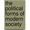 The Political Forms of Modern Society door Claude Lefort