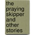 The Praying Skipper And Other Stories