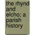The Rhynd And Elcho; A Parish History