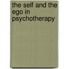 The Self And The Ego In Psychotherapy by N. Gregory Hamilton
