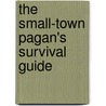 The Small-Town Pagan's Survival Guide door Bronwen Forbes