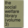 The Social Welfare Library (Volume 3) door Edward Thomas Devine