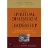The Spiritual Dimension of Leadership door Stephen L. Sokolow