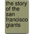 The Story Of The San Francisco Giants