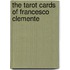 The Tarot Cards Of Francesco Clemente