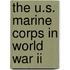 The U.s. Marine Corps In World War Ii