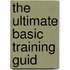 The Ultimate Basic Training Guid