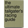 The Ultimate Tailgater's Racing Guide door Stephen Linn