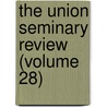 The Union Seminary Review (Volume 28) by Union Theological Seminary