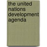 The United Nations Development Agenda by United Nations: Department Of Economic And Social Affairs