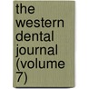 The Western Dental Journal (Volume 7) door Unknown Author