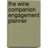 The Wine Companion Engagement Planner by Not Available