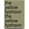 The Yellow Typhoon The Yellow Typhoon door Harold Macgrath