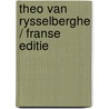 Theo van Rysselberghe / Franse editie door O. Bertrand