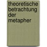 Theoretische Betrachtung Der Metapher door Julia Haase