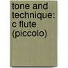 Tone And Technique: C Flute (Piccolo) door James Ployhar
