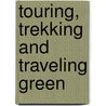Touring, Trekking And Traveling Green door Diane Dakers