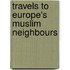 Travels To Europe's Muslim Neighbours