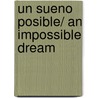 Un sueno posible/ An Impossible Dream door Walter Dresel
