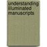 Understanding Illuminated Manuscripts