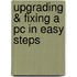 Upgrading & Fixing A Pc In Easy Steps