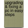 Upgrading & Fixing A Pc In Easy Steps door Stuart Yarnold