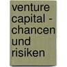 Venture Capital - Chancen Und Risiken door Murat Kiran