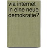 Via Internet In Eine Neue Demokratie? door Simeon Knauß