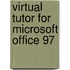 Virtual Tutor for Microsoft Office 97