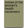 Voices Of The Women's Health Movement door Laura Eldridge
