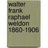 Walter Frank Raphael Weldon 1860-1906 door Karl Pearson